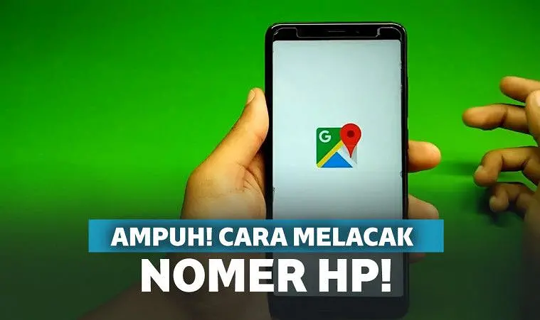 Cara Mudah Mengetahui Posisi Seseorang Menggunakan Nomor HP