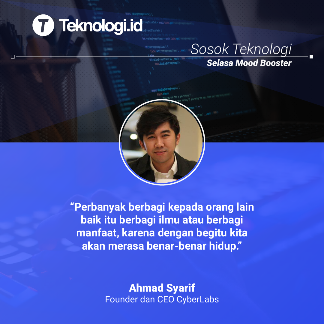 Ahmad Syarif Founder Dan CEO CyberLabs Perbanyak Berbagi Kepada Orang 