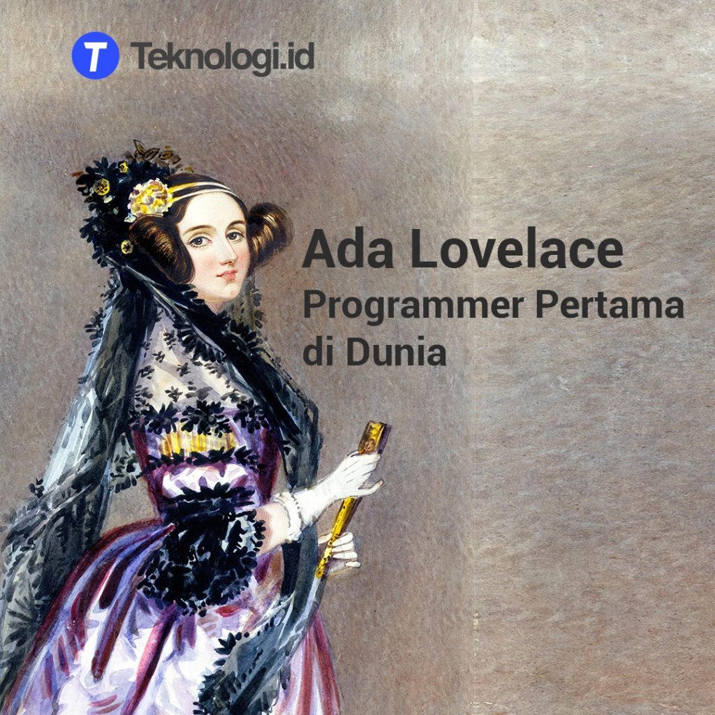 Ada Lovelace, Programmer Pertama Di Dunia - Teknologi.id